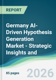 Germany AI-Driven Hypothesis Generation Market - Strategic Insights and Forecasts (2026-2031)- Product Image