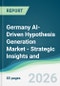 Germany AI-Driven Hypothesis Generation Market - Strategic Insights and Forecasts (2026-2031) - Product Image