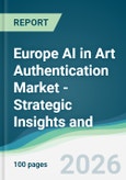 Europe AI in Art Authentication Market - Strategic Insights and Forecasts (2026-2031)- Product Image