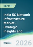 India 5G Network Infrastructure Market - Strategic Insights and Forecasts (2026-2031)- Product Image