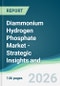 Diammonium Hydrogen Phosphate Market - Strategic Insights and Forecasts (2026-2031) - Product Thumbnail Image