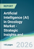 Artificial Intelligence (AI) in Oncology Market - Strategic Insights and Forecasts (2026-2031)- Product Image