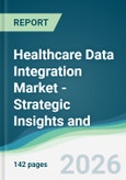 Healthcare Data Integration Market - Strategic Insights and Forecasts (2026-2031)- Product Image