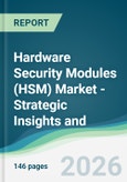 Hardware Security Modules (HSM) Market - Strategic Insights and Forecasts (2026-2031)- Product Image