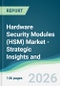 Hardware Security Modules (HSM) Market - Strategic Insights and Forecasts (2026-2031) - Product Thumbnail Image