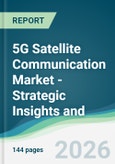 5G Satellite Communication Market - Strategic Insights and Forecasts (2026-2031)- Product Image