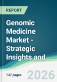 Genomic Medicine Market - Strategic Insights and Forecasts (2026-2031)- Product Image