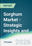 Sorghum Market - Strategic Insights and Forecasts (2026-2031)- Product Image