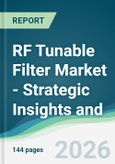 RF Tunable Filter Market - Strategic Insights and Forecasts (2026-2031)- Product Image