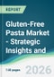 Gluten-Free Pasta Market - Strategic Insights and Forecasts (2026-2031) - Product Thumbnail Image