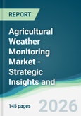 Agricultural Weather Monitoring Market - Strategic Insights and Forecasts (2026-2031)- Product Image