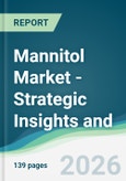 Mannitol Market - Strategic Insights and Forecasts (2026-2031)- Product Image