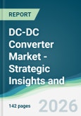 DC-DC Converter Market - Strategic Insights and Forecasts (2026-2031)- Product Image