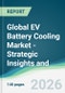 Global EV Battery Cooling Market - Strategic Insights and Forecasts (2026-2031) - Product Thumbnail Image