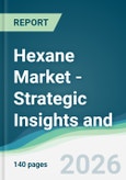 Hexane Market - Strategic Insights and Forecasts (2026-2031)- Product Image