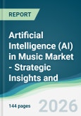 Artificial Intelligence (AI) in Music Market - Strategic Insights and Forecasts (2026-2031)- Product Image