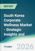 South Korea Corporate Wellness Market - Strategic Insights and Forecasts (2026-2031)- Product Image