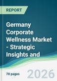 Germany Corporate Wellness Market - Strategic Insights and Forecasts (2026-2031)- Product Image