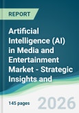 Artificial Intelligence (AI) in Media and Entertainment Market - Strategic Insights and Forecasts (2026-2031)- Product Image