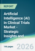 Artificial Intelligence (AI) in Clinical Trials Market - Strategic Insights and Forecasts (2026-2031)- Product Image