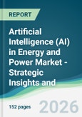 Artificial Intelligence (AI) in Energy and Power Market - Strategic Insights and Forecasts (2026-2031)- Product Image