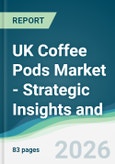 UK Coffee Pods Market - Strategic Insights and Forecasts (2026-2031)- Product Image