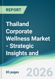 Thailand Corporate Wellness Market - Strategic Insights and Forecasts (2026-2031)- Product Image