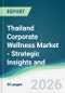 Thailand Corporate Wellness Market - Strategic Insights and Forecasts (2026-2031) - Product Thumbnail Image