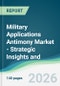 Military Applications Antimony Market - Strategic Insights and Forecasts (2026-2031) - Product Image