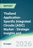 Thailand Application-Specific Integrated Circuits (ASIC) Market - Strategic Insights and Forecasts (2026-2031)- Product Image