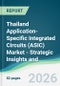Thailand Application-Specific Integrated Circuits (ASIC) Market - Strategic Insights and Forecasts (2026-2031) - Product Thumbnail Image