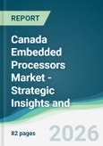 Canada Embedded Processors Market - Strategic Insights and Forecasts (2026-2031)- Product Image