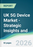 UK 5G Device Market - Strategic Insights and Forecasts (2026-2031)- Product Image