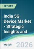 India 5G Device Market - Strategic Insights and Forecasts (2026-2031)- Product Image