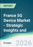 France 5G Device Market - Strategic Insights and Forecasts (2026-2031)- Product Image