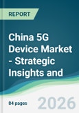 China 5G Device Market - Strategic Insights and Forecasts (2026-2031)- Product Image