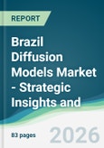 Brazil Diffusion Models Market - Strategic Insights and Forecasts (2026-2031)- Product Image