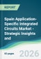 Spain Application-Specific Integrated Circuits Market - Strategic Insights and Forecasts (2026-2031) - Product Image