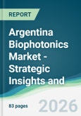 Argentina Biophotonics Market - Strategic Insights and Forecasts (2026-2031)- Product Image