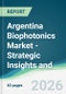 Argentina Biophotonics Market - Strategic Insights and Forecasts (2026-2031) - Product Image