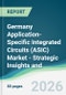 Germany Application-Specific Integrated Circuits (ASIC) Market - Strategic Insights and Forecasts (2026-2031) - Product Image