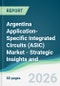 Argentina Application-Specific Integrated Circuits (ASIC) Market - Strategic Insights and Forecasts (2026-2031) - Product Image