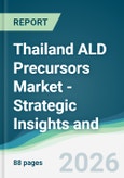 Thailand ALD Precursors Market - Strategic Insights and Forecasts (2026-2031)- Product Image