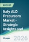 Italy ALD Precursors Market - Strategic Insights and Forecasts (2026-2031) - Product Image