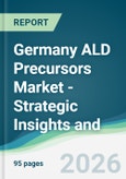 Germany ALD Precursors Market - Strategic Insights and Forecasts (2026-2031)- Product Image
