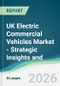 UK Electric Commercial Vehicles Market - Strategic Insights and Forecasts (2026-2031) - Product Thumbnail Image