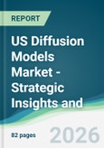 US Diffusion Models Market - Strategic Insights and Forecasts (2026-2031)- Product Image