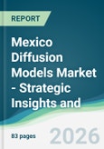 Mexico Diffusion Models Market - Strategic Insights and Forecasts (2026-2031)- Product Image