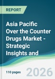 Asia Pacific Over the Counter Drugs Market - Strategic Insights and Forecasts (2026-2031)- Product Image