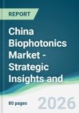 China Biophotonics Market - Strategic Insights and Forecasts (2026-2031)- Product Image